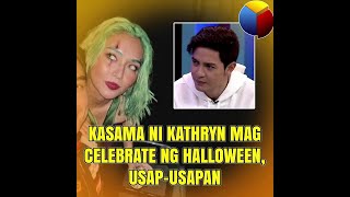 Kasama ni Kathryn nag celebrate ng halloween, usap-usapan