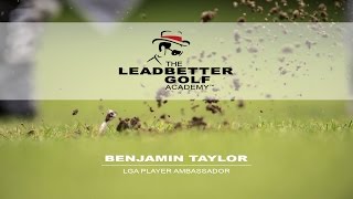 Leadbetter Golf Academy Player Ambassador: Ben Taylor