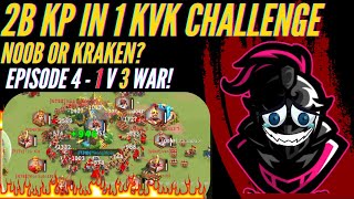 2B KP IN 1 KVK [EPISODE 4] [NOOB OR KRAKEN? 1 V 3] [RISE OF KINGDOMS]