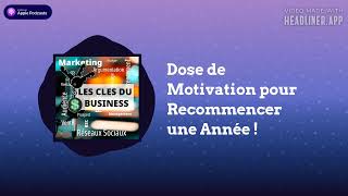 Les Clés du Business - Dose de Motivation pour Recommencer une Année !