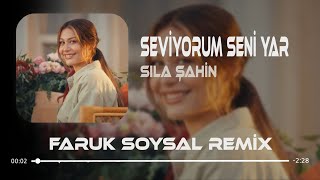 Sıla Şahin - Seviyorum Seni Yar ( Faruk Soysal Remix ) Mix