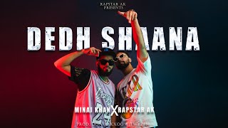 Dedh Shana | Rapstar AK x @MinajKhanOfficial | Prod. by Don Yakxoo & Twyzen | Official Music Video