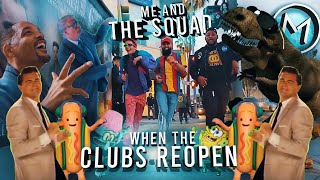 Me And The Squad (When The Clubs Reopen) MEME COMPILATION