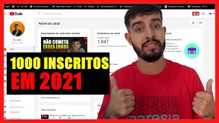 Como Conseguir os 1000 INSCRITOS EM 2021 Dicas que uso no Canal