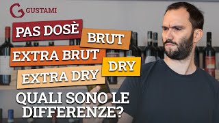 Quali sono le differenze tra pas dosé, brut, extrabrut brut, dry ed extra dry?