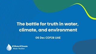 The battle for truth in water, climate, and environment