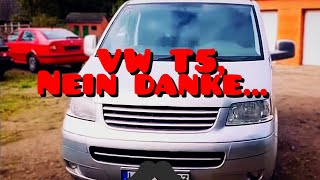 VW T5, nein danke...