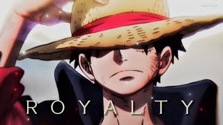 One Piece Luffy Edit/AMV - Royalty