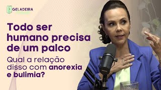 Todo ser humano precisa de um palco - o que anorexia e bulimia têm a ver com isso?  Cortes Geladeira