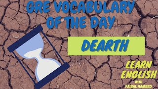 Dearth |Learn GRE, GAT, NTS, CSS Vocabulary|Learn English Vocabulary