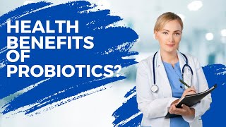 Health Benefits of Probiotics | The Secret to a Healthier Gut