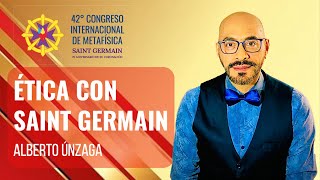 ÉTICA CON SAINT GERMAIN- METAFÍSICA - Alberto Únzaga