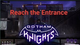 Reach the Entrance | Reach the Entrance Gotham Knight | Reach the Entrance Gotham Knight Walkthrough