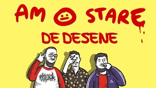 AM O STARE: de desene