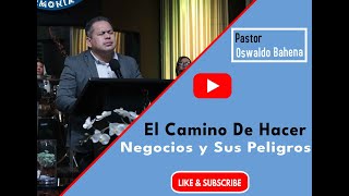 El Camino De Hacer Negocios y Sus Peligros