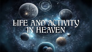 Life And Activity In Heaven - Rosicrucian Christianity Lecture Audiobook