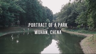 Portrait of a Park | Jeifang Park | Wuhan, China