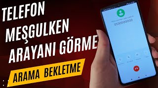 Telefon Meşgulken Arayanı Görme | Arama Bekletme Nasıl Açılır?