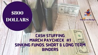 CASH STUFFING $800 MARCH PAYCHECK #1 INTO SINKING FUNDS, SHORT AND LONG TERM BINDERS