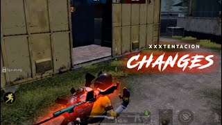 XXXTENTACION - changes🥀✨ X PUBG MOBILE |  SANGUINE