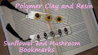 Watch Me Sculpt; Watch Me Resin: Polymer Clay Mushroom and Sunflower Resin Bookmarks, Clay and Resin