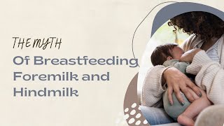 The Myth of Breastfeeding Foremilk and Hindmilk