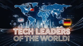 Tech Giants: Countries at the Forefront of Technological Innovation