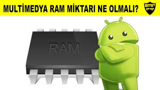 Android multimedya teyp ram miktarı ne kadar olmalı? 2-4-8gb seçimi