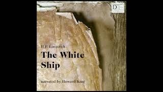 The White Ship - H.P. Lovecraft (Full Audiobook)