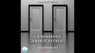 Come conoscere la tua missione esistenziale (estratto dal Manuale di Espressività Generativa)