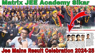 Matrix JEE Academy Sikar ! Jee Mains Result Celebration 2024-25 #jee #sikar #matrixsikar #topper