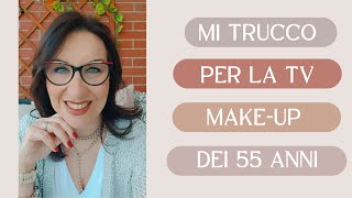 MI TRUCCO CON VOI PER LA TV:  MAKE UP DA 55ENNE IN 20 MINUTI