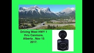 Driving West HWY 1 thru Canmore, Alberta , Nov 15 2017.