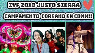 IYF MEXICO 2018 CAMPAMENTO COREANO EN CDMX! PARTE 2