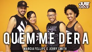 Quem Me Dera l Márcia Fellipe, Jerry Smith l Coreografia JUST Move