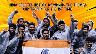 India Creates History by Winning The Thomas Cup Trophy for the 1st Time