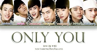 2PM (투 피엠)- Only You Lyrics (HAN/ROM/ENG) #2pm #1stalbum