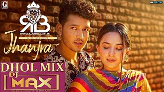 Jhanjra Dhol Mix Karan Randhawa Ft.Dj Max