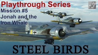 Steel Birds Historical Campaign | Mission #5 Jonah and the Iron Whale | Il-2 Great Battles in VR