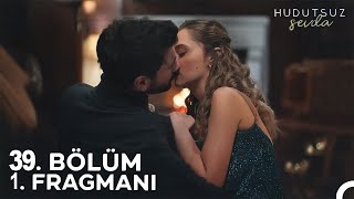 Hudutsuz Sevda 39. Bölüm Fragmanı l Sevdan Kalbimde!