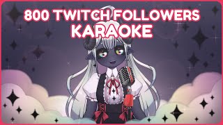 800 Twitch Followers Karaoke!