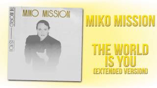 Miko Mission - The World is You (Extended Version)