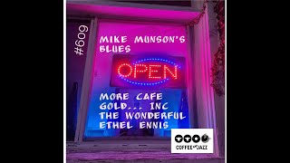 #609/ The Blues, Mike Munson, Ethel Ennis, Ben Webster, and a host of OTHER GREAT PLAYS in the CAFE