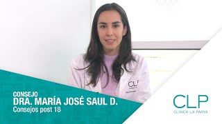 DRA.MARÍA JOSÉ SAUL| Consejos post 18 | Clínica La Parva