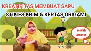 Kreatifitas membuat sapu dari stik es krim dan kertas origami