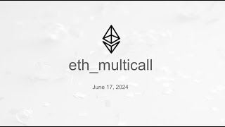 eth_multicall Meeting [June 17, 2024]