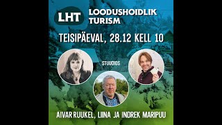 #9 : Loodushoidlik turism : Liina ja Indrek Maripuu : Ait Loovuskaitsealal