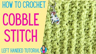 Cobble Stitch Left Handed Crochet Tutorial- UK Crochet Terms - Easy One Row Repeated Pattern