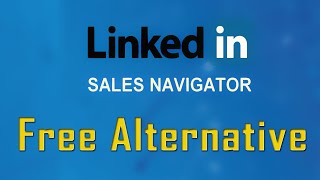 LinkedIn Sales Navigator Best Alternative For Free