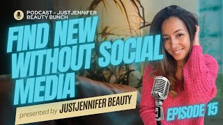 Episode 15 Finding New WITHOUT Social Media